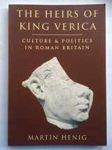9780752419602-0752419609-The Heirs of King Verica: Culture and Politics in Roman Britain