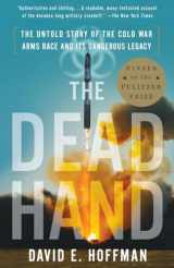 9780307387844-0307387844-The Dead Hand: The Untold Story of the Cold War Arms Race and Its Dangerous Legacy