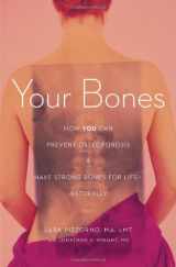 9781607660071-1607660075-Your Bones: How You Can Prevent Osteoporosis & Have Strong Bones for Life Naturally