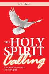 9781982228125-1982228121-The Holy Spirit Calling: A 40-year Journey With the Holy Spirit