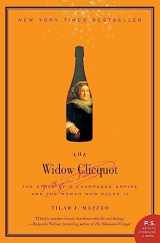 9780061288586-0061288586-The Widow Clicquot: The Story of a Champagne Empire and the Woman Who Ruled It (P.S.)
