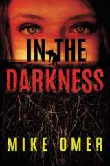 9781542040594-1542040590-In the Darkness (Zoe Bentley Mystery, 2)