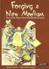 9789054872061-9054872063-Forging a New Medium: The Comic Strip in the Nineteenth Century