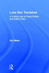9780415808767-0415808766-Lone Star Tarnished: A Critical Look at Texas Politics and Public Policy