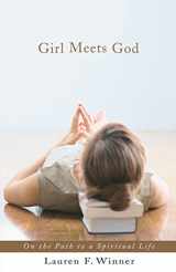 9781616207519-1616207515-Girl Meets God: On the Path to a Spiritual Life