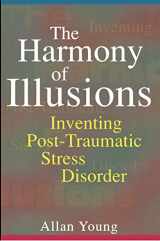 9780691017235-0691017239-The Harmony of Illusions: Inventing Post-Traumatic Stress Disorder