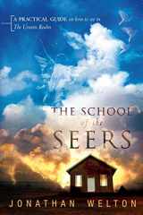 9780768431018-0768431018-The School of the Seers: A Practical Guide on How to See in The Unseen Realm
