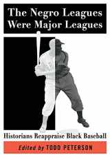 9781476665146-1476665141-The Negro Leagues Were Major Leagues: Historians Reappraise Black Baseball