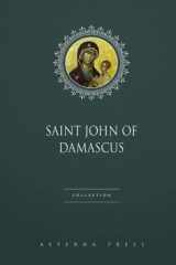 9781786470799-1786470799-Saint John of Damascus Collection: 4 Books
