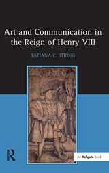 9780754663058-0754663051-Art and Communication in the Reign of Henry VIII