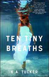 9781476740324-1476740321-Ten Tiny Breaths: A Novel (1) (The Ten Tiny Breaths Series)