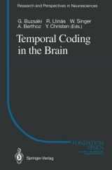 9780387580746-0387580743-Temporal Coding in the Brain (Research and Perspectives in Neurosciences)