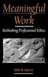 9780195133257-0195133250-Meaningful Work: Rethinking Professional Ethics (Practical and Professional Ethics)