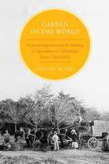9780199734788-019973478X-Garden of the World: Asian Immigrants and the Making of Agriculture in California's Santa Clara Valley