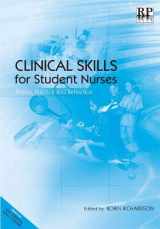 9781906052041-1906052042-Clinical Skills for Student Nurses: Theory, Practice and Reflection