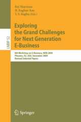 9783642174483-3642174485-Exploring the Grand Challenges for Next Generation E-Business: 8th Workshop on E-Business, WEB 2009, Phoenix, AZ, USA, December 15, 2009, Revised ... Notes in Business Information Processing, 52)