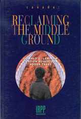 9780886451677-0886451671-Canada: Reclaiming the Middle Ground (Volume 3) (Institute for Research on Public Policy)