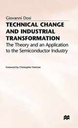 9780333363430-0333363434-Technical Change and Industrial Transformation: The Theory and an Application to the Semiconductor Industry