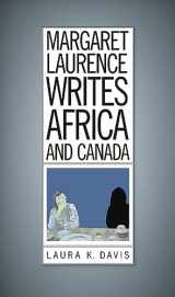 9781771121477-1771121475-Margaret Laurence Writes Africa and Canada