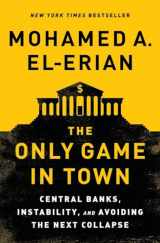 9780812997620-081299762X-The Only Game in Town: Central Banks, Instability, and Avoiding the Next Collapse