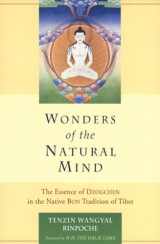 9781559391429-1559391421-Wonders of the Natural Mind: The Essence of Dzogchen in the Native Bon Tradition of Tibet
