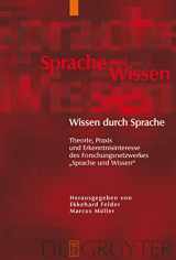9783110207439-3110207435-Wissen durch Sprache: Theorie, Praxis und Erkenntnisinteresse des Forschungsnetzwerkes "Sprache und Wissen" (Sprache und Wissen (SuW), 3) (German Edition)