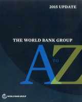 9781464803826-146480382X-The World Bank Group A to Z 2015