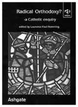 9780754612926-0754612929-Radical Orthodoxy?: A Catholic Enquiry (HEYTHROP STUDIES IN CONTEMPORARY PHILOSOPHY, RELIGION AND THEOLOGY)