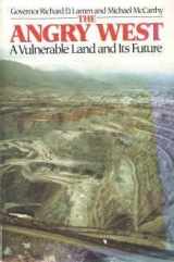9780395320662-0395320666-The Angry West: A Vulnerable Land and Its Future