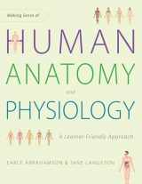 9781623171735-1623171733-Making Sense of Human Anatomy and Physiology: A Learner-Friendly Approach