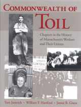 9781558490468-1558490469-Commonwealth of Toil: Chapters in the History of Massachusetts Workers and Their Unions