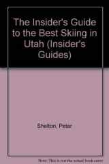 9780941283038-0941283038-The Insider's Guide to the Best Skiing in Utah (Insider's Guides)