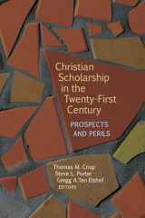 9780802871442-0802871445-Christian Scholarship in the Twenty-First Century: Prospects and Perils