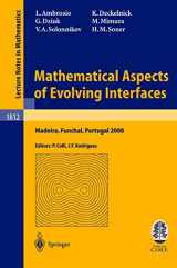 9783540140337-3540140336-Mathematical Aspects of Evolving Interfaces: Lectures given at the C.I.M.-C.I.M.E. joint Euro-Summer School held in Madeira Funchal, Portugal, July 3-9, 2000 (Lecture Notes in Mathematics, 1812)