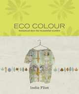 9781911668404-1911668404-Eco Colour: Botanical dyes for beautiful textiles
