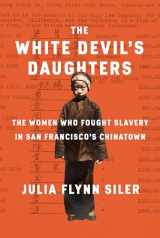 9781101875261-1101875267-The White Devil's Daughters: The Women Who Fought Slavery in San Francisco's Chinatown