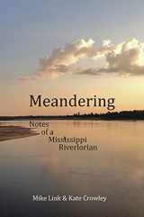 9780878398065-0878398066-Meandering: Notes of a Mississippi Riverlorian