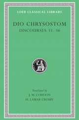 9780674993952-0674993950-Dio Chrysostom: Discourses 31-36 (Loeb Classical Library No. 358)