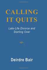 9780786754885-0786754885-Calling It Quits: Late-Life Divorce and Starting over