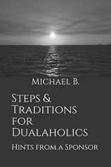 9781980522232-1980522235-Steps & Traditions for Dualaholics: Hints from a Sponsor