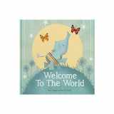 9781907860515-1907860517-Welcome To The World: Keepsake Gift Book for the Arrival Of a New Baby
