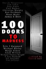 9781492896470-1492896470-100 Doors To Madness: One hundred of the very best tales of short form terror by modern authors of the macabre.