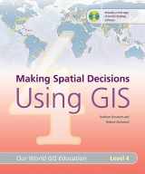 9781589481831-1589481836-Making Spatial Decisions Using GIS, Level 4 (Our World GIS Education)