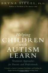 9780195138115-0195138112-Helping Children with Autism Learn: Treatment Approaches for Parents and Professionals