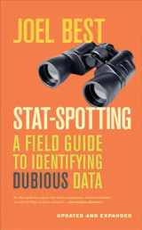 9780520279988-0520279980-Stat-Spotting: A Field Guide to Identifying Dubious Data