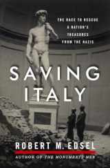 9780393082418-0393082415-Saving Italy: The Race to Rescue a Nation's Treasures from the Nazis