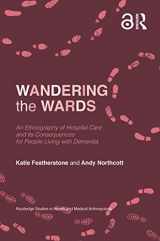 9780367644482-0367644487-Wandering the Wards (Routledge Studies in Health and Medical Anthropology)
