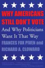 9780807004494-0807004499-Why Americans Still Don't Vote: And Why Politicians Want It That Way (New Democracy Forum)