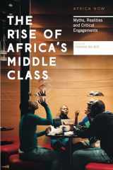9781783607143-1783607149-The Rise of Africa's Middle Class: Myths, Realities and Critical Engagements (Africa Now)