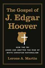 9780691175119-069117511X-The Gospel of J. Edgar Hoover: How the FBI Aided and Abetted the Rise of White Christian Nationalism